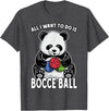 Grandio Design Cute Funny Animal Lover Gifts Panda Bocce Ball All I Want To Do Is Cute Funny Bear Player T-Shirt - Dark Heather Grey
