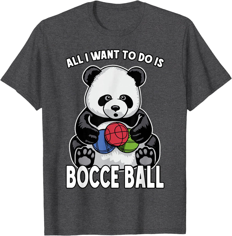 Grandio Design Cute Funny Animal Lover Gifts Panda Bocce Ball All I Want To Do Is Cute Funny Bear Player T-Shirt - Dark Heather Grey