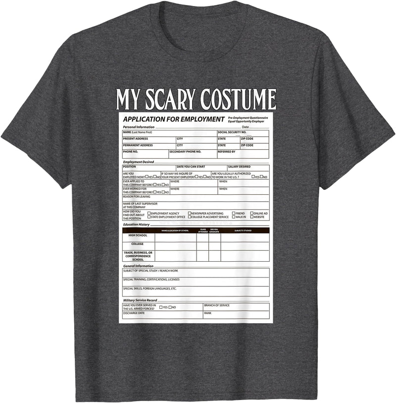 Funny Spooky Halloween Costume Ideas Job Application Funny Scary Halloween Costume Trick or Treat T-Shirt - Dark Heather Grey