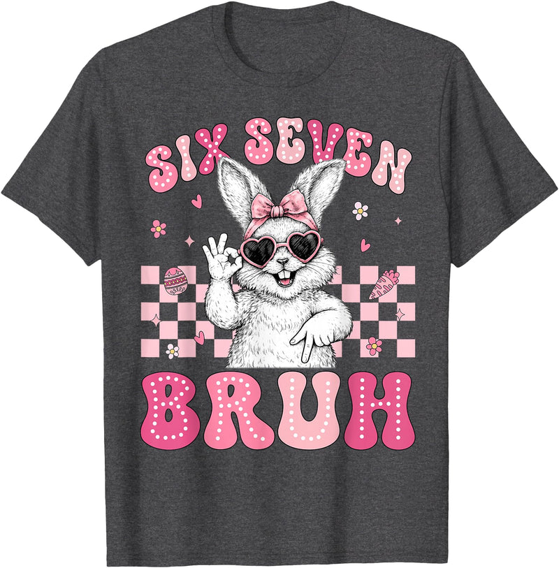 Bunny Rabbit 67 Six Seven Bruh 6 7 Happy Easter Women Girls T-Shirt in Dark Heather Grey