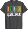 Fishing Shirts and Fishing Gifts For Fishers Funny Fishing Lures Life is Full of Important Decisions T-Shirt - Dark Heather Grey