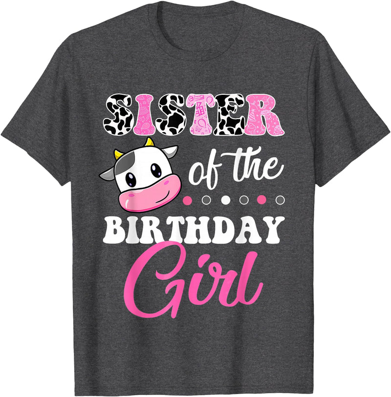 Cow Lover Birthday Men Women Kids Shirts & Gifts Sister of The Birthday Girl Farm Cow Matching Family Shirt T-Shirt - Dark