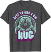Playful Grizzly Bear s Family Hugs Co. Uncle Grizzly Bear Hug s Give Yo UNC A Big Hug T-Shirt - Dark Heather Grey