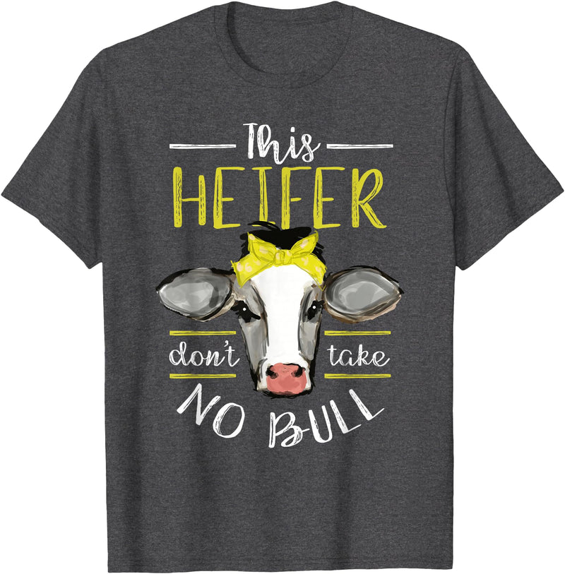 Cow Lover - Funny Animal Farm Gifts This heifer does not take bull design farm cow holding T-Shirt - Dark Heather Grey