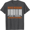 Horse husband scan for payment shirt T-Shirt - Dark Heather Grey