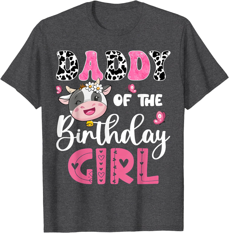 Cow First Birthday Family Matching Daddy Of The Birthday Girl Farm Cow 1St Birthday Party T-Shirt - Dark Heather Grey