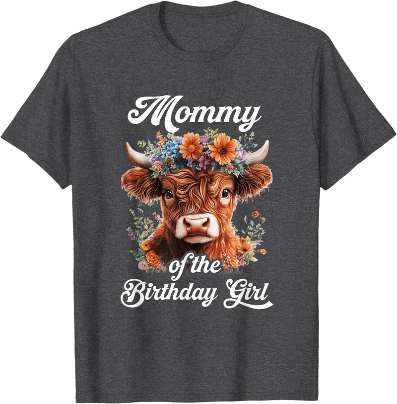 Mommy Highland Cow Birthday Girl Mommy Of The Birthday Girl Highland Cow Farm Family T-Shirt - Dark Heather Grey