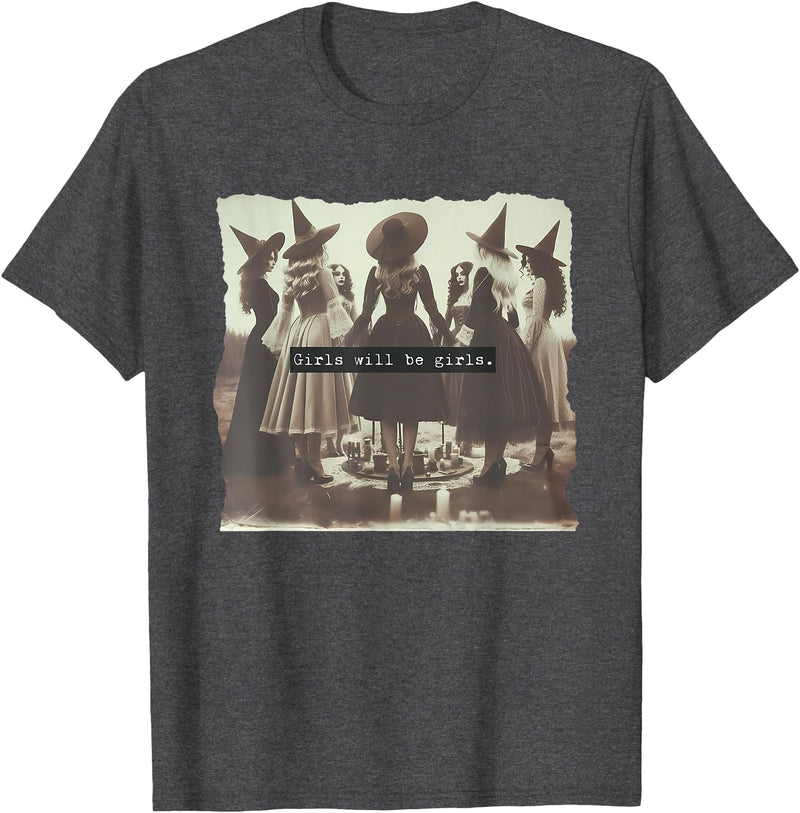 Womens Girl Will Be Girls Funny Girl Will Be Girl Funny Witch Witchy Vibes Halloween T-Shirt - Dark Heather Grey