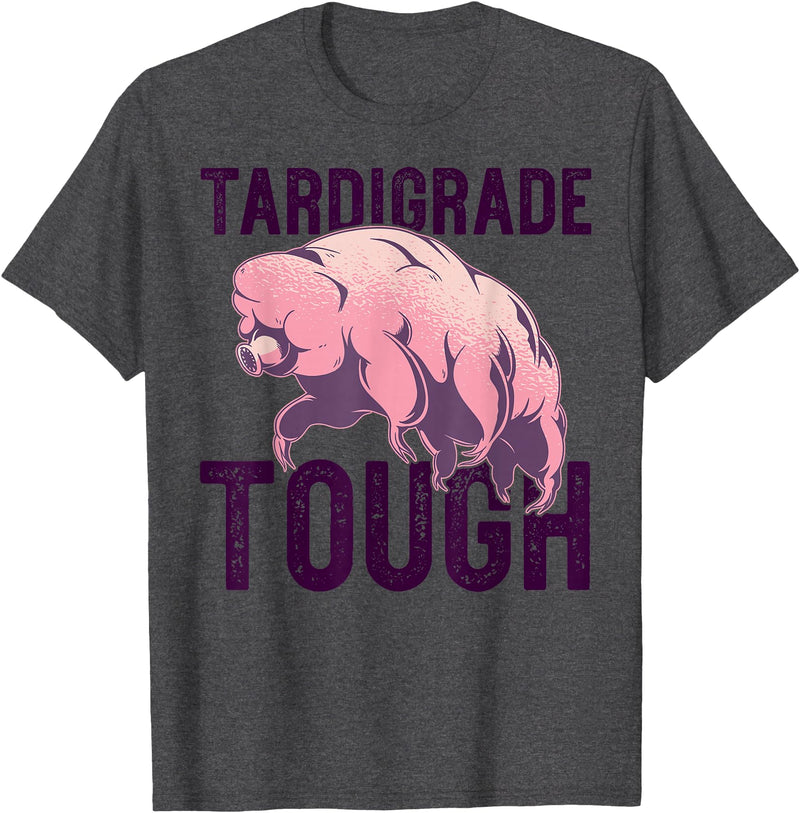 TARDIGRADE TOUGH Water Bear Don't Care Funny Memes TARDIGRADE TOUGH Pink Water Bears are Strong Funny Meme T-Shirt - Dark Heather Grey