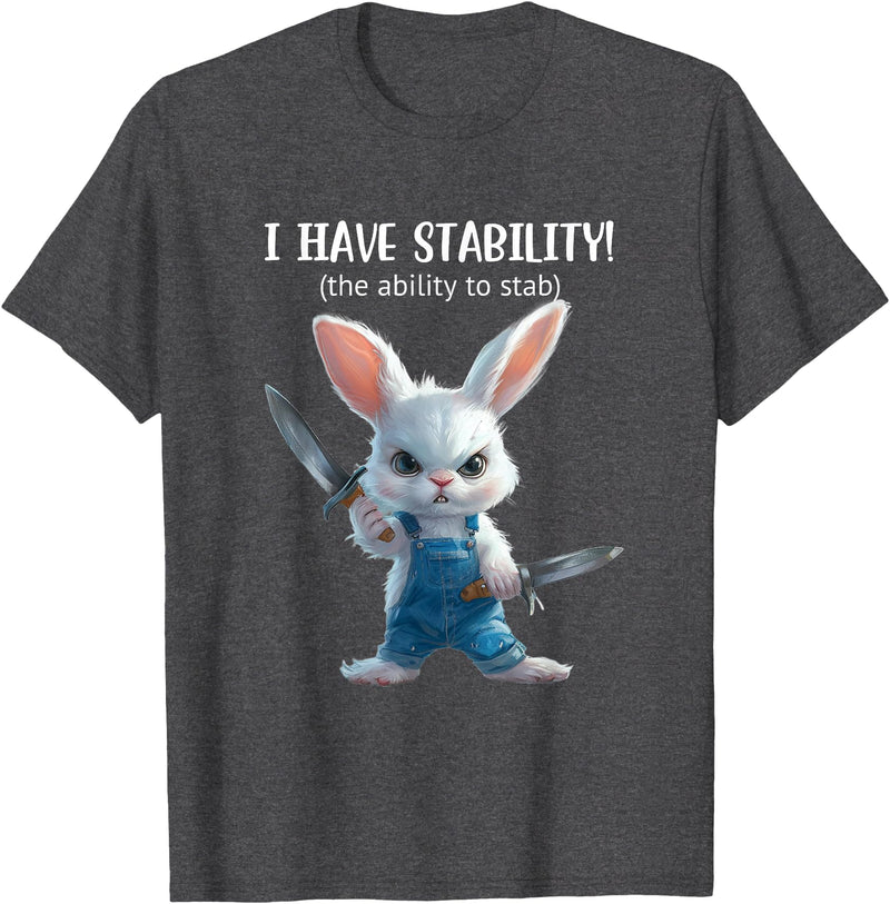 Stabby Cute Bunny - I Have Stability - Ability to Stab Funny T-Shirt in Dark Heather Grey