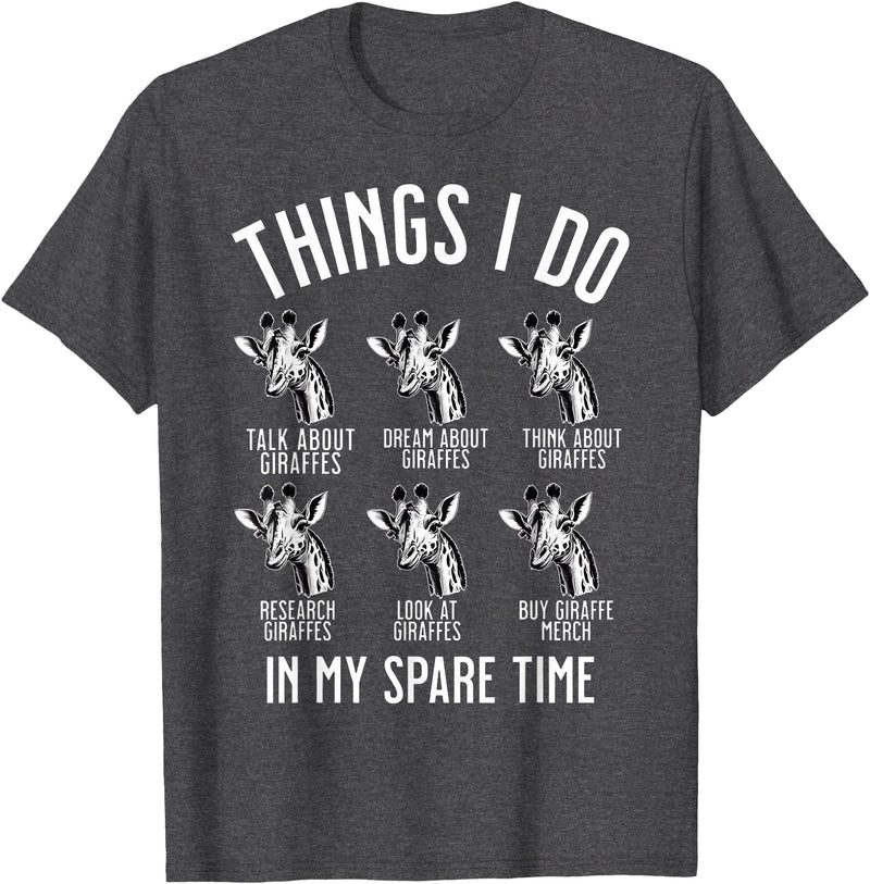 Things I Do In My Spare Time Giraffe Lover Funny Things I Do In My Spare Time Giraffe Safari Animal T-Shirt - Dark Heather Grey