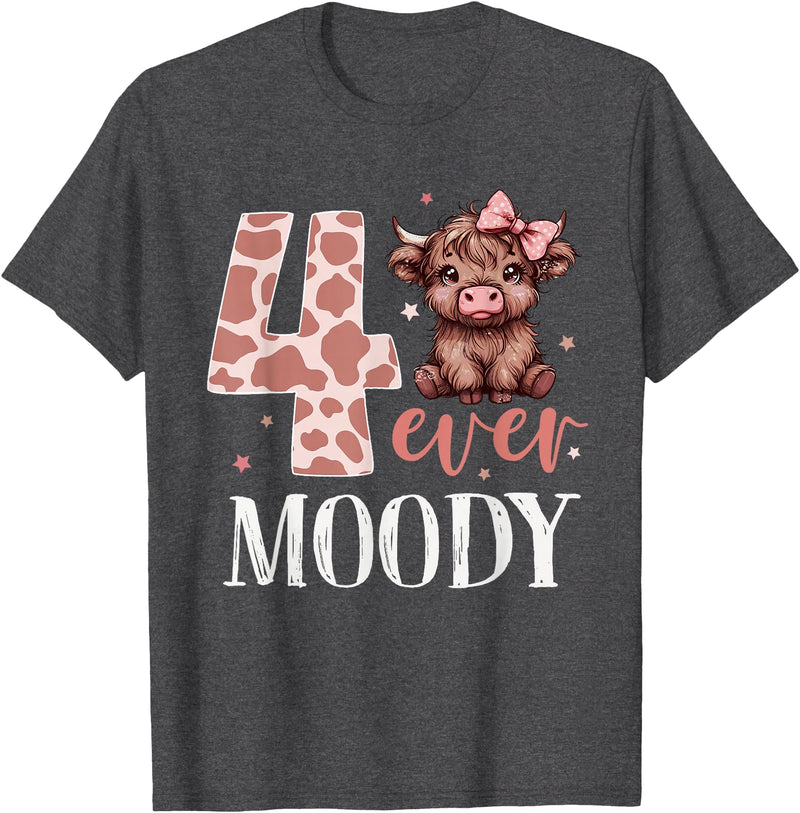 Highland Cow Print 4 Year Old Girl Birthday Gifts 4 Ever Moody Scottish Highland Cow 4th Birthday Girl T-Shirt - Dark