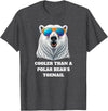 Cooler than a Polar Bear’s Toenail Cute north pole polar bear wearing sunglasses. T-Shirt - Dark Heather Grey