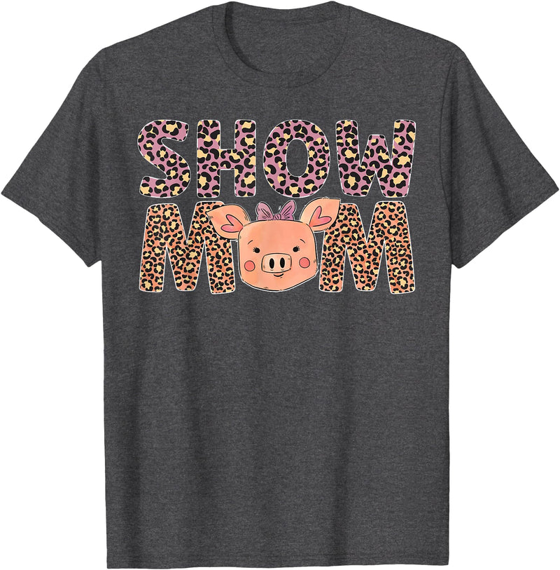 Cute Pig Mother For Pig Owner Pig Momma Pig Show Mom Pig Mom Pig Mama Pig Lover Pig Farmer T-Shirt - Dark Heather Grey