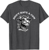 Funny Animal Memes by Change Your Tune Don't Have a Cow Funny Retro Animal Barnyard Humor T-Shirt - Dark Heather Grey