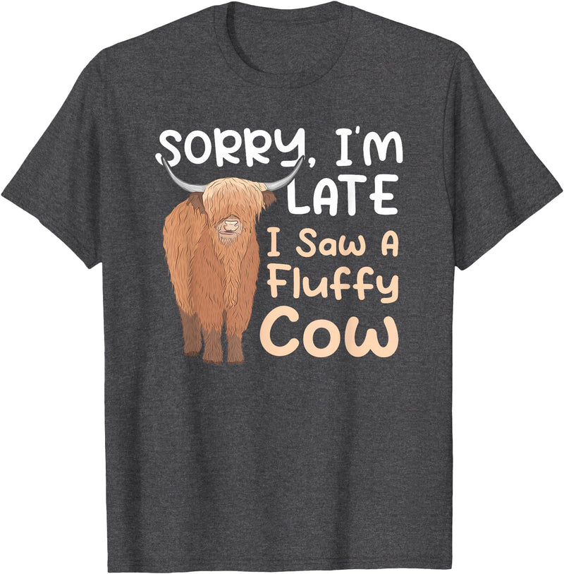 Highland Cow Breeder Designs Sorry I'm Late I Saw A Fluffy Cow Highland Cow Breeder T-Shirt - Dark Heather Grey