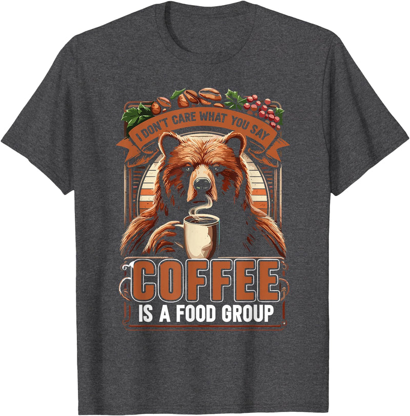Bear Coffee Lover Sarcastic Bear Coffee Is A Food Group Bear Coffee T-Shirt - Dark Heather Grey