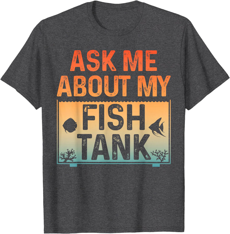 Funny Aquarium Gift Fish Tank Accessories & Stuff Funny Fish Tank Art for Men Women Fish Tank Aquarium Lover T-Shirt - Dark Heather Grey