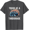 water bear -Tardigrade Cute Water Bear Tough As A Tardigrade Water Bear T-Shirt - Dark Heather Grey