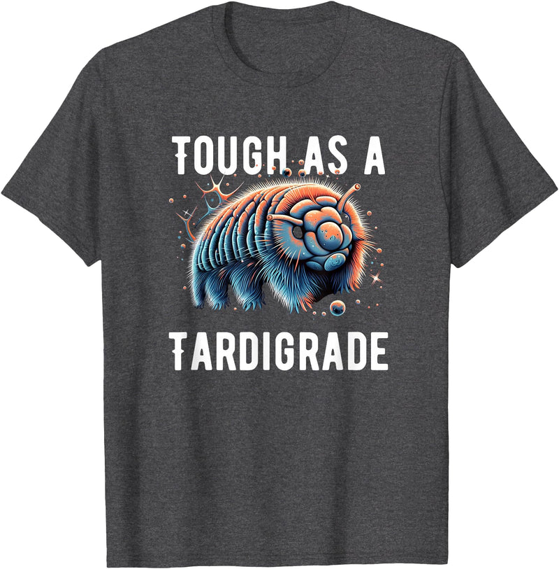 water bear -Tardigrade Cute Water Bear Tough As A Tardigrade Water Bear T-Shirt - Dark Heather Grey