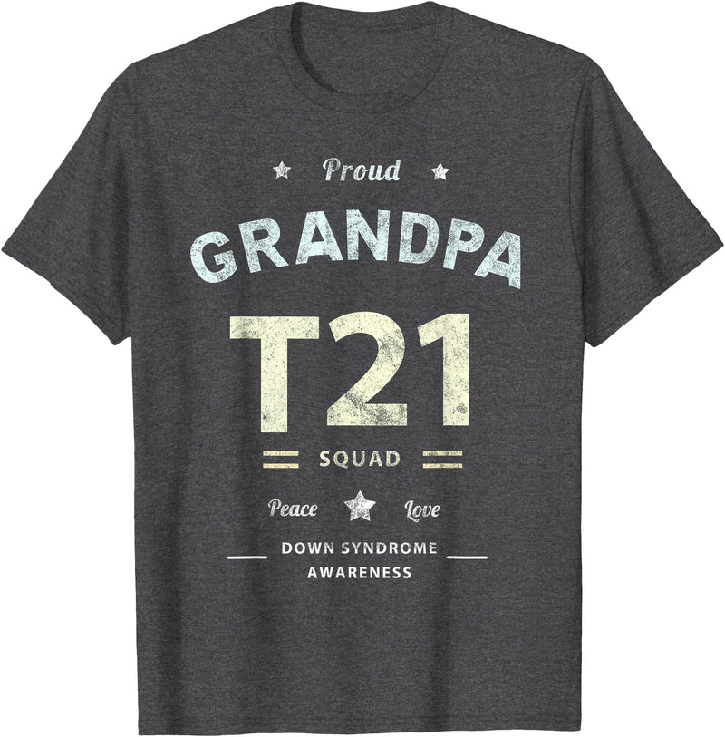 Down RIght Awesome Mom SPED Papa Be Kind Team Bear Proud GRANDPA T21 Squad DOWN SYNDROME Grandad Peace Love Dad T-Shirt - Dark Heather Grey