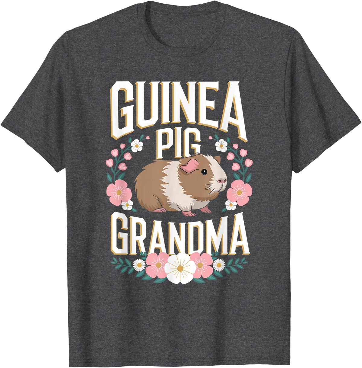 I Love Guinea Pigs Guinea Pig Grandma Funny Guinea Pig Lover T-Shirt - Dark Heather Grey