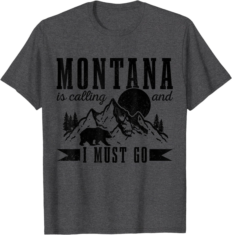 Montana Is Calling And I Must Go! Montana Is Calling & I Must Go Bear Mountains Vintage Gift T-Shirt - Dark Heather Grey