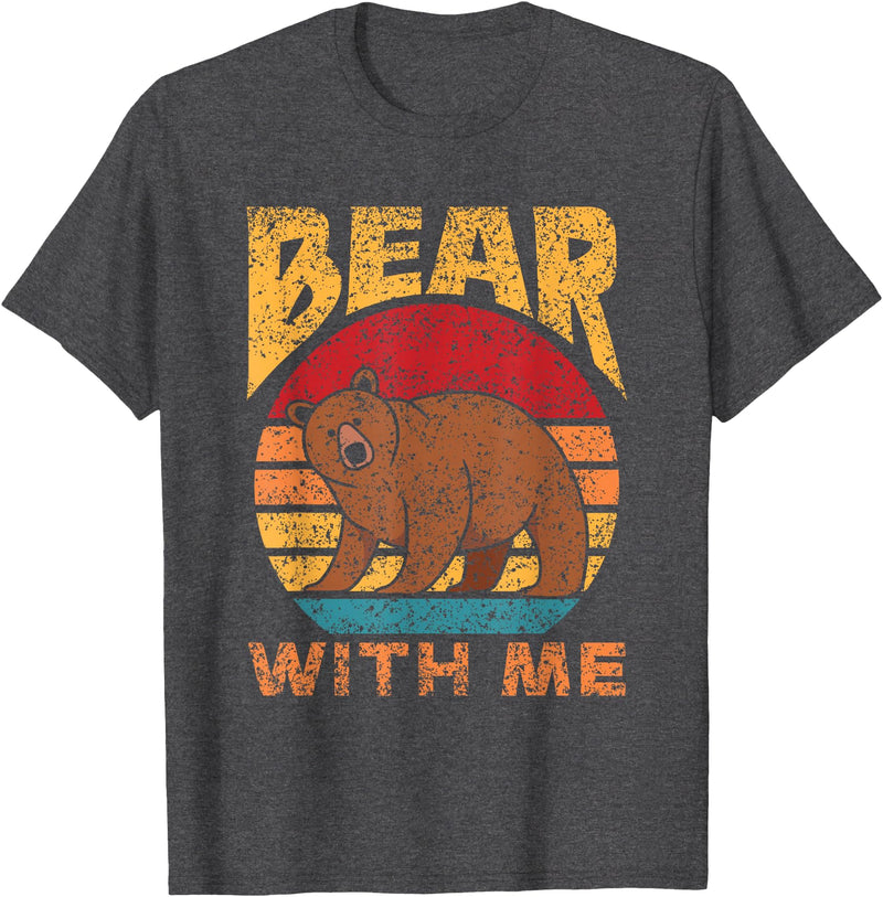 Bears Costume Bear Wild Humor Bear With Me Pun Bears Animal Lover Bear T-Shirt - Dark Heather Grey