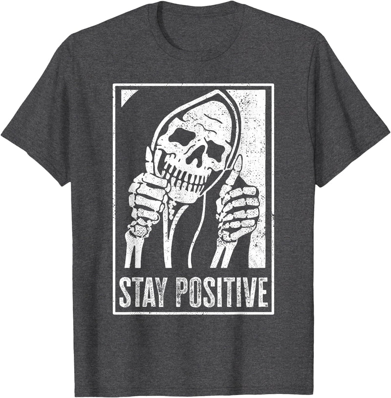 Stay Positive Funny Skeleton Be Positive Skull Halloween T-Shirt - Dark Heather Grey
