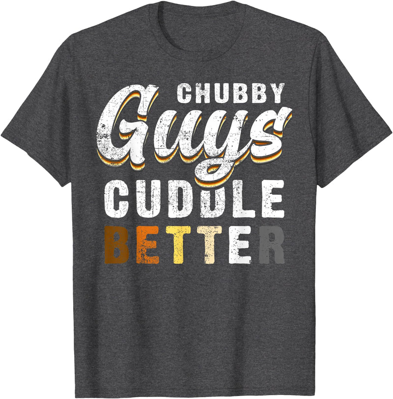 Bear Community Bear Brotherhood Gay Men Gifts Chubby Guys Cuddle Better Funny Gay Bear Pride T-Shirt - Dark Heather Grey