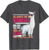 LLamas Alpaca Funny Animal Quotes Always Be Yourself Unless You Can Be A Llama Funny Gift T-Shirt - Dark Heather Grey