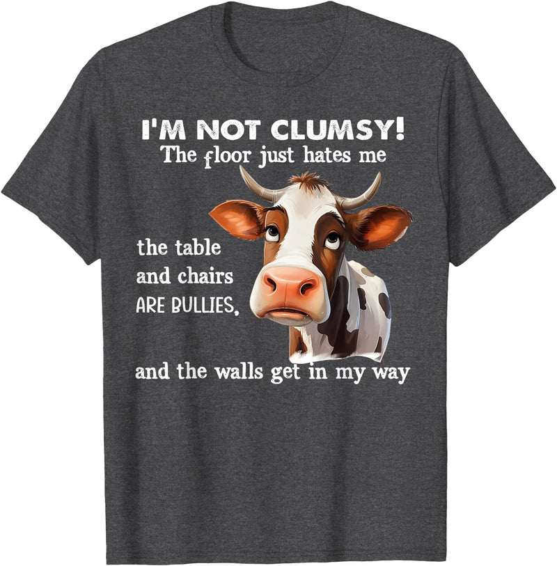 Funny Cow I'm Not Clumsy The Floor Tee Shirt Cow I'm Not Clumsy The Floor Just Hates Me The Table T-Shirt - Dark Heather Grey