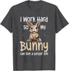 Bunny Rabbit Pet - I Work Hard So My Bunny Can Live a Better T-Shirt in Dark Heather Grey