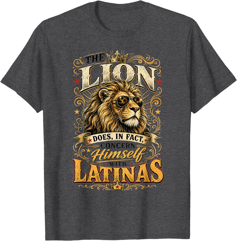 The Lion Concerns Himself Collection The Lion Does in Fact Concern Himself with Latinas Meme T-Shirt - Dark Heather Grey