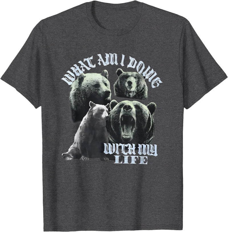 What Am I Doing With My Life Bear Tees What Am I Doing with My Life Bear T-Shirt - Dark Heather Grey