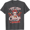 I Don’t Need To Be Driven Crazy I'm Close Tees I Don’t Need to Be Driven Crazy I'm Close Enough to Walk Cow T-Shirt - Dark