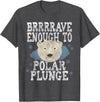 Take The Plunge Designs Funny Polar Bear Plunge Joke - Brrrr Cold Water Event T-Shirt - Dark Heather Grey