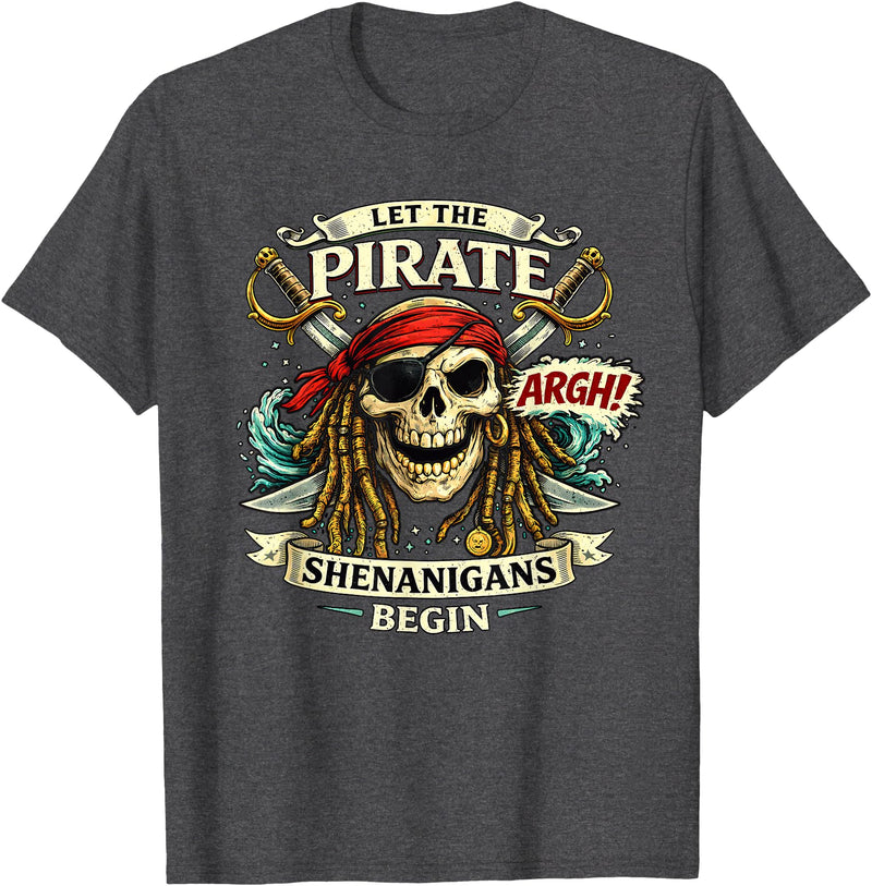 Dibble Dabble Designs Pirate Swag Argh Let the Pirate Shenanigans Begin Funny Pirate T-Shirt - Dark Heather Grey