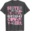 Birthday Girl CowGirl Family Matching Sister Of The Birthday Cow-Girl Rodeo Cow Girl Birthday T-Shirt - Dark Heather Grey