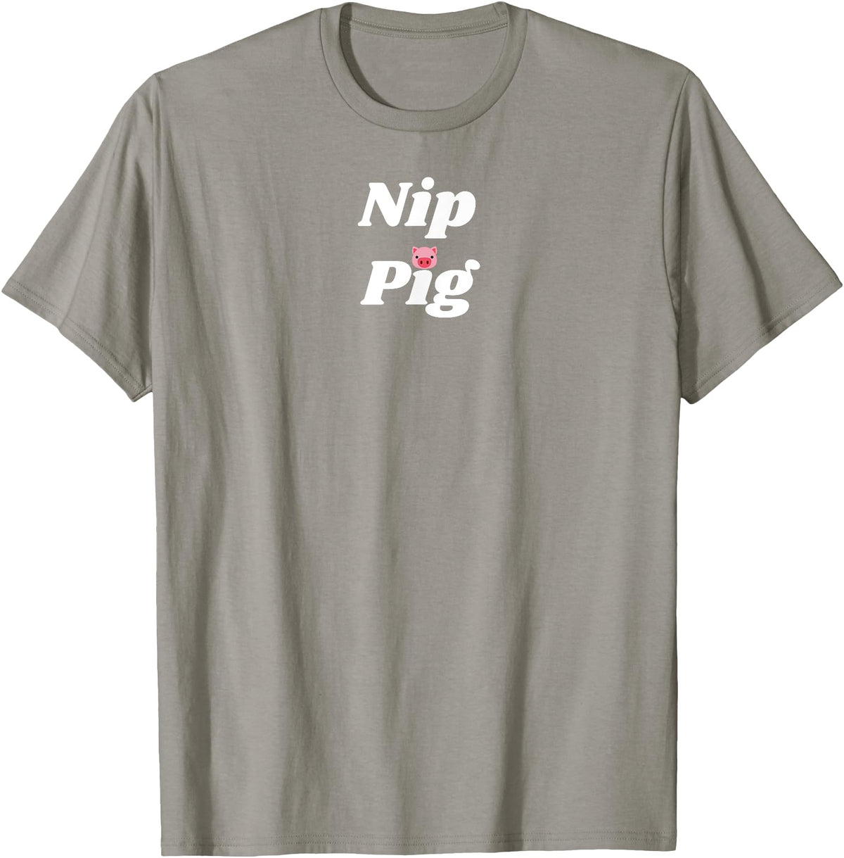 SIB Unique Pig Gifts - See Other Related Nip Pig - pig and piggy gifts for men and women T-Shirt - Slate Grey
