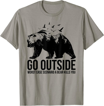 Mountain Calling Hiking T Shirts & Hiking Shirts Go Outside Worst Case Scenario a Bear Kills You Shirt
