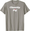 SIB Unique Pig Gifts - See Other Related Chastity Pig - pig and piggy gifts for men and women T-Shirt - Slate Grey