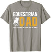 Horse Show Dad Father's Day Equestrian Dad Funny Horse Show Dad Horse Show Father T-Shirt - Slate Grey
