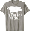 Pig Farmer Designs I'm Kind Of A Pig Deal Funny Drawing Farmer Gifts T-Shirt - Slate Grey