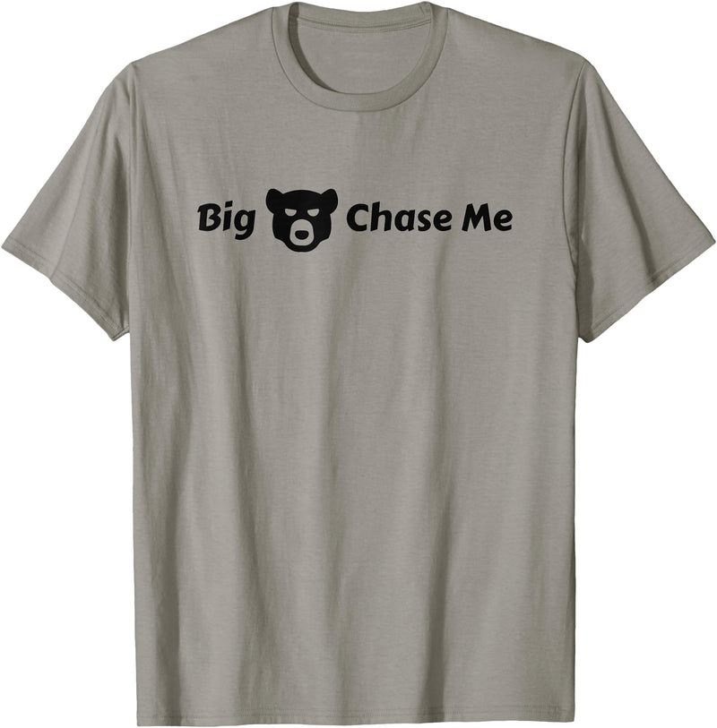 EatShirts Big Bear Chase Me Shirt Funny T-Shirt - Slate Grey