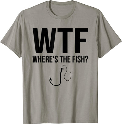 Funny Fishing, WTF Wheres The Fish T-Shirt