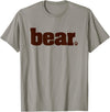 Drag & Gay Merch BEAR Manly Men Gay Pride Queer Tshirt T-Shirt - Slate Grey
