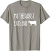 Shirtbooth: Animal Lovers Funny Cow Lover Gift: My Therapist Eats Hay Love Cows T-Shirt - Slate Grey