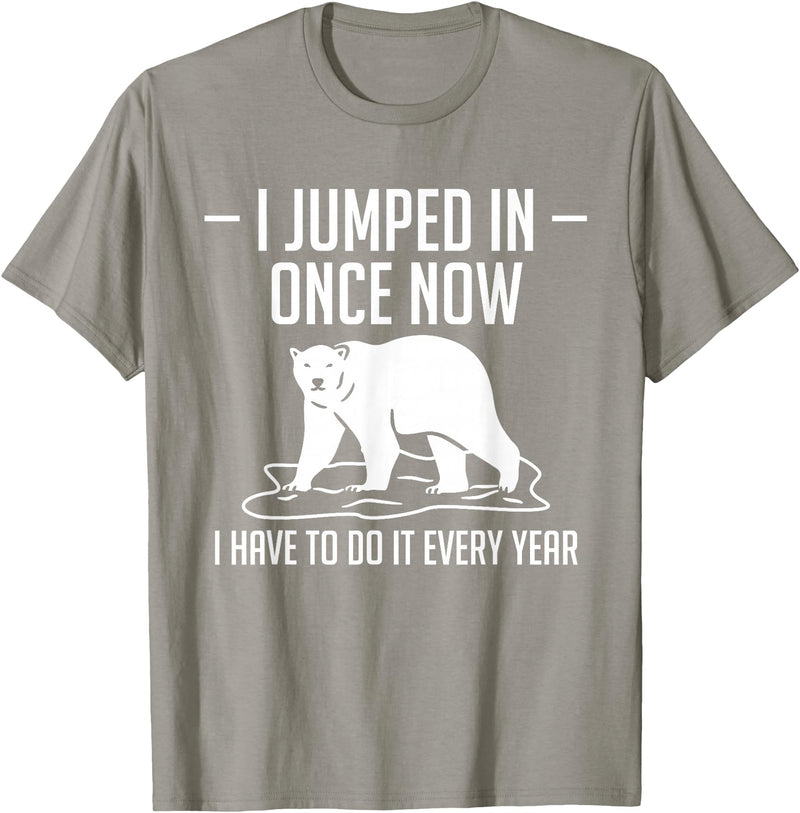 Polar Plunge Season Designs Idea I Jumped In Once Now Polar Plunge T-Shirt - Slate Grey