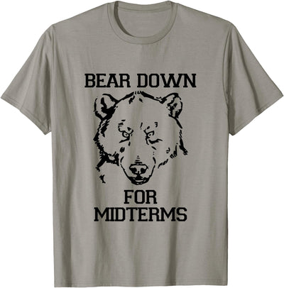 Funny College Tests - Bear Down For Midterms T-Shirt